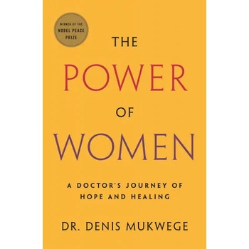 Image 1 of The Power of Women: A Doctor's Journey of Hope and Healing | Mukwege, Denis