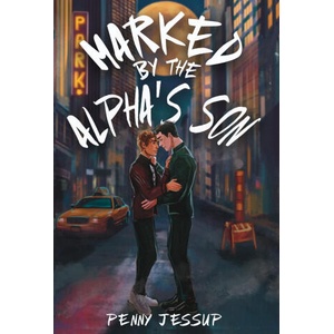 Marked by the Alpha's Son | Penny Jessup (ISBN: 9781915585523)