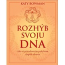 Katy Bowman Rozhýb svoju DNA