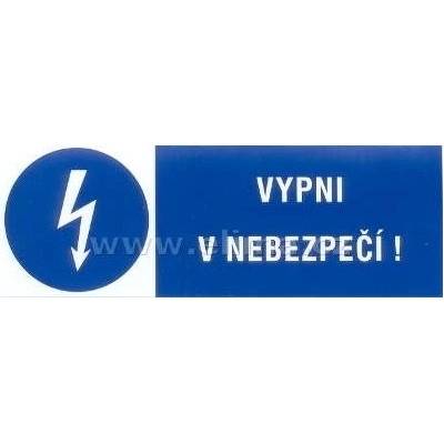Tabulka č.24 Samolepící tabulka - nápis VYPNI V NEBEZPEČÍ