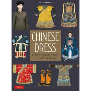 Chinese Dress: From the Qing Dynasty to the Present Day (ISBN: 9780804852562)