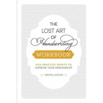 The Lost Art of Handwriting Workbook: Practice Sheets to Improve Your Penmanship | Brenna Jordan