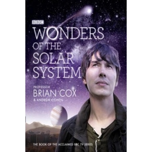Wonders of the Solar System | Brian Cox, Andrew Cohen (ISBN: 9780007386901)