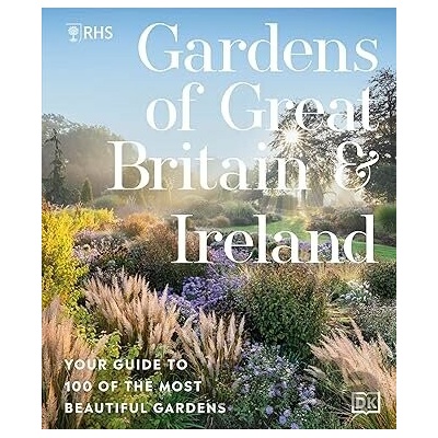 RHS Gardens of Great Britain and Ireland - Royal Horticultural Society
