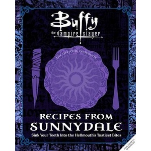 Buffy the Vampire Slayer: Recipes from Sunnydale [Official Cookbook] | LAIDLAW KIM (ISBN: 9798337401492)