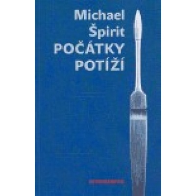 Počátky potíží - Michael Špirit