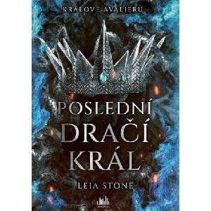 Králové Avalieru - Poslední dračí král | Leia Stone (2025)