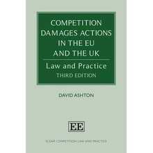 Competition Damages Actions in the EU and the UK - Law and Practice Ashton David