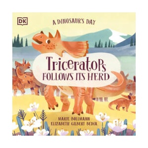 A Dinosaur's Day: Triceratops Follows Its Herd | Marie Bollmann (ISBN: 9780744080483)