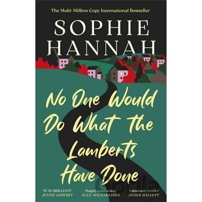 No One Would Do What The Lamberts Have Done - Sophie Hannah