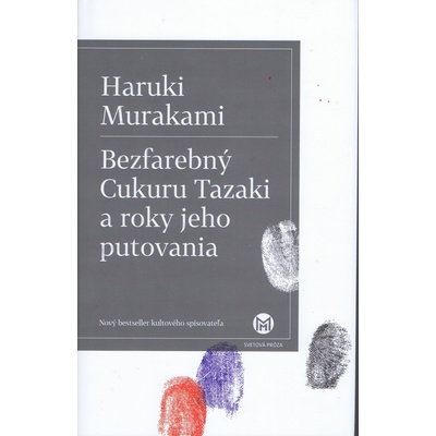 Bezfarebný Cukuru Tazaki a roky jeho putovania - Haruki Murakami