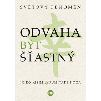 Odvaha být šťastný - Koga Fumitake