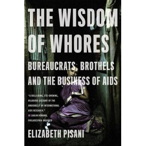Wisdom of Whores | Elizabeth Pisani (ISBN: 9780393337655)