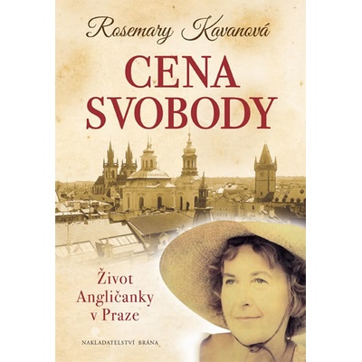 Cena svobody - Život Angličanky v Praze - Kavanová Rosemary