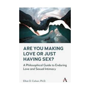 Are You Making Love or Just Having Sex? | Elliot D. Cohen (ISBN: 9781839992360)
