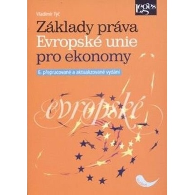 Základy práva Evropské unie pro ekonomy - Vladimír Týč