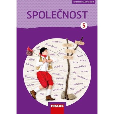Společnost 5 pro ZŠ - Člověk a jeho svět - Pracovní sešit - Kateřina Gorčíková, Helena Východská