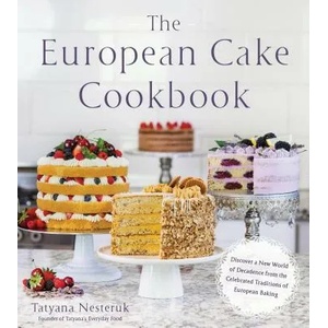 European Cake Cookbook | Tatyana Nesteruk (ISBN: 9781624145261)
