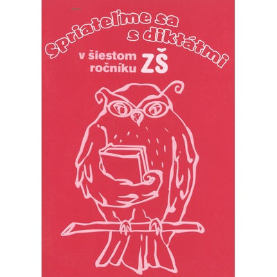 Spriateľme sa s diktátmi v šiestom ročníku ZŠ - Margita Svobodová