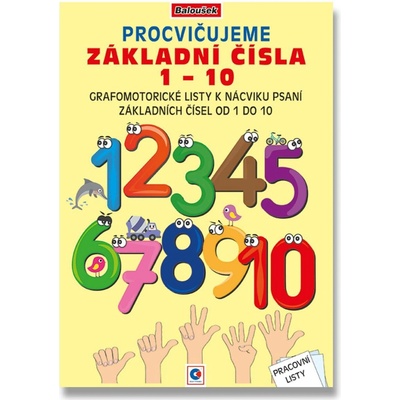 Baloušek Pracovní listy - Procvičujeme základní čísla 1-10