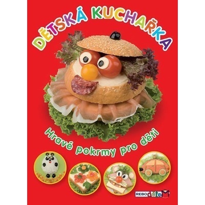 Dětská kuchařka - Hravé pokrmy pro děti