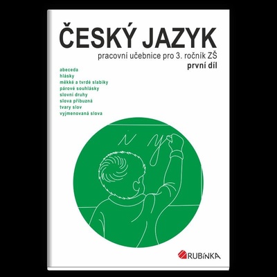 Český jazyk 3 - pracovní učebnice pro 3. ročník ZŠ, první díl - Rubínová Jitka