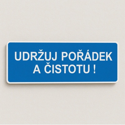 Traiva s.r.o Udržuj pořádek a čistotu Verze: Samolepka 190 x 90 mm tl. 0.1 mm - Kód: 03376
