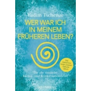 Wer war ich in meinem früheren Leben? | Vadim Tschenze (ISBN: 9783442221431)
