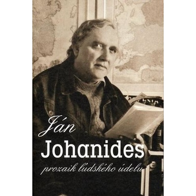 Ján Johanides - prozaik ľudského údelu