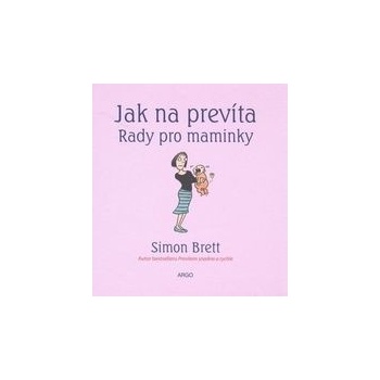Jak na prevíta. Rady pro maminky - Simon Brett