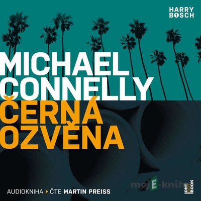 Černá ozvěna - Michael Connelly, Martin Preiss - Čte Martin Preiss
