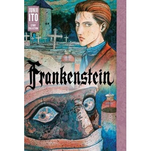 Frankenstein: Junji Ito Story Collection (ISBN: 9781974703760)
