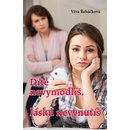 Dítě nevymodlíš, lásku nevynutíš