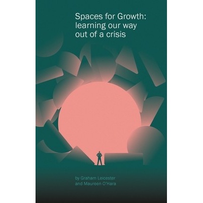 Spaces for Growth: learning our way out of a crisis Leicester GrahamPaperback