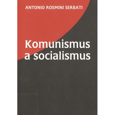 Komunismus a socialismus : esej z roku 1847 přednesená v Akademii obrozenců v Osimu