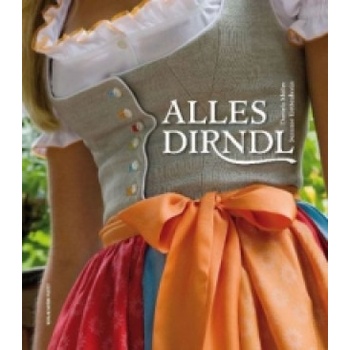 Alles Dirndl | Daniela Müller, Susanne Trettenbrein