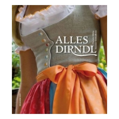 Alles Dirndl | Daniela Müller, Susanne Trettenbrein