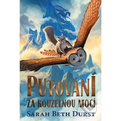 Putování za kouzelnou mocí - Sarah Beth Durstová