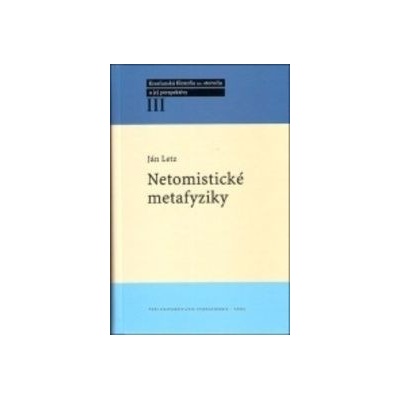 Netomistické metafyziky - Ján Letz