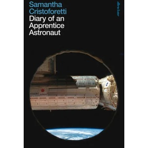 Diary of an Apprentice Astronaut | Samantha Cristoforetti (ISBN: 9780241371381)