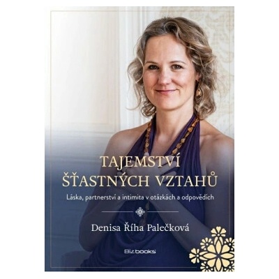 Tajemství šťastných vztahů - Denisa Říha Palečková