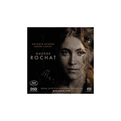 Nadge Rochat - Antonn Dvork/Andr Caplet - SACD
