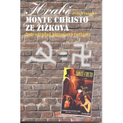Hrabě Monte Christo ze Žižkova - Jiří Vincenc