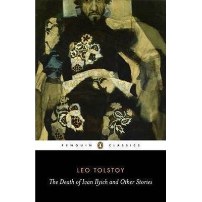 The Death of Ivan Ilyich and Other Stories - Leo Tolstoy