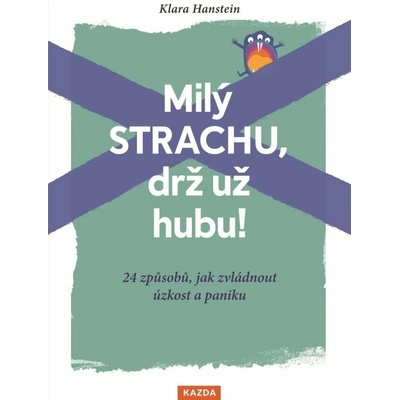 Milý strachu, drž už hubu 24 způsobů, - Klara Hansteinová