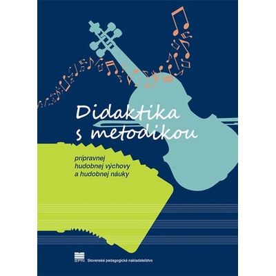 Didaktika s metodikou prípravnej hudobnej výchovy a hudobnej náuky - Podstavková Oľga