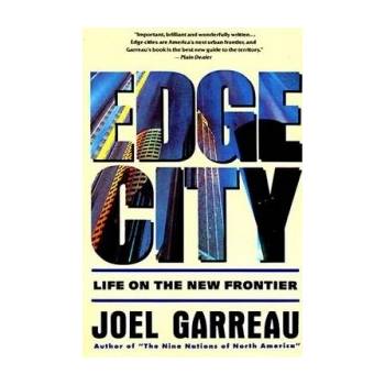 Edge City: Life on the New Frontier Garreau Joel Paperback