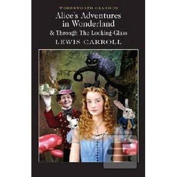 Alice's Adventures in Wonderland & Through the Looking-Glass - Lewis Carroll