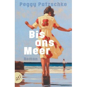 Bis ans Meer | Peggy Patzschke (ISBN: 9783746642857)
