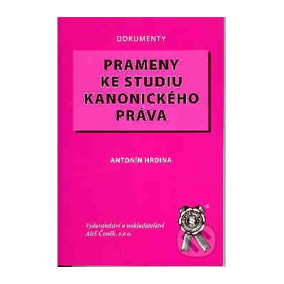 Prameny ke studiu kanonického práva - Antonín Hrdina